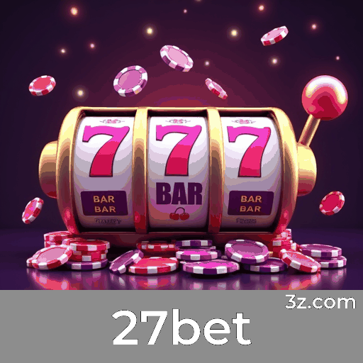 27bet - Plataforma de Cassino e Apostas de Confiança